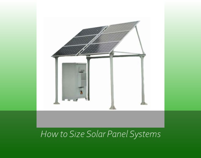 How to Size Solar Panel Systems